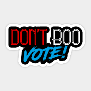 Don't Boo, Vote! Sticker